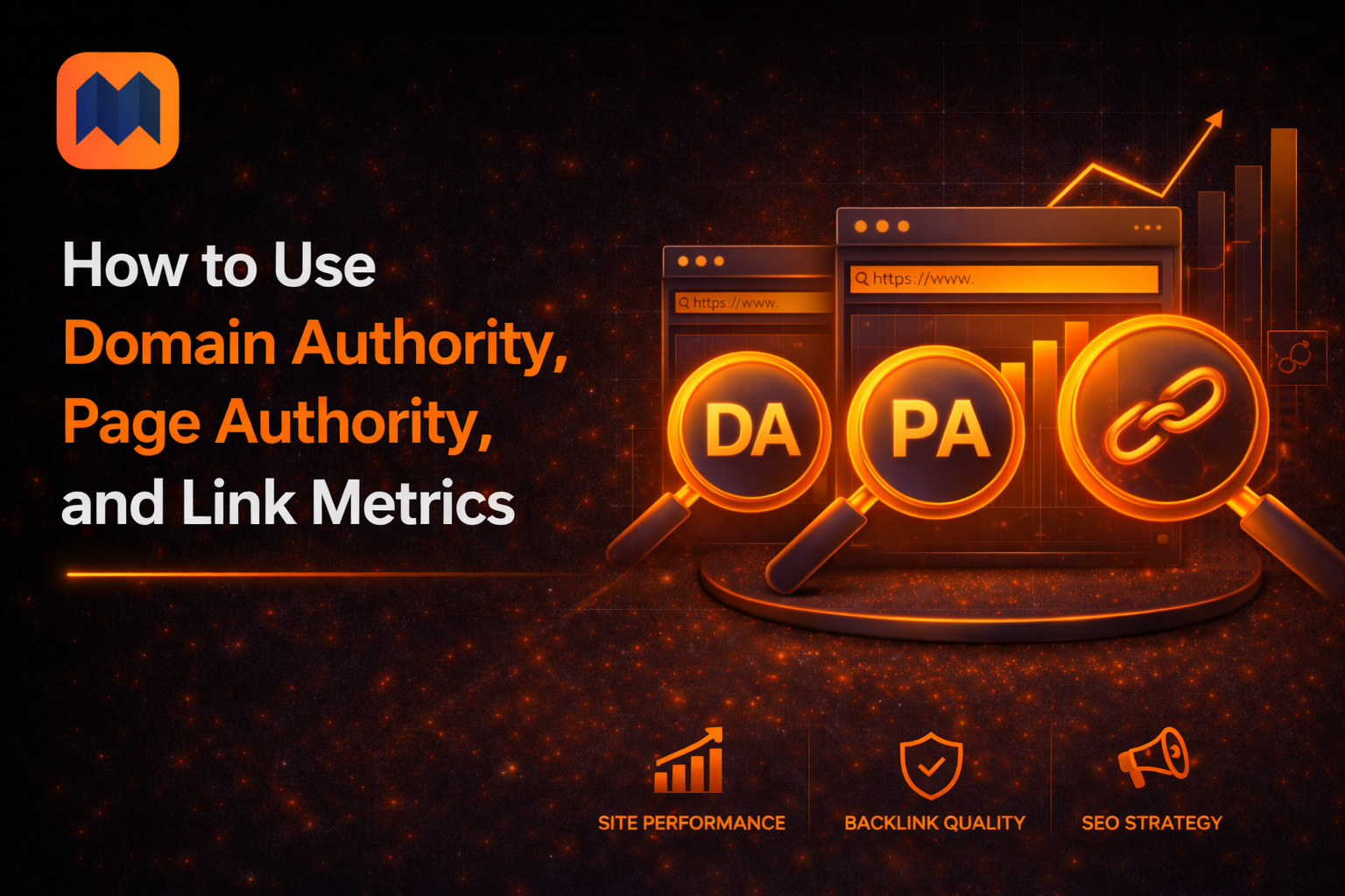 How to Use Domain Authority, Page Authority, and Link Metrics